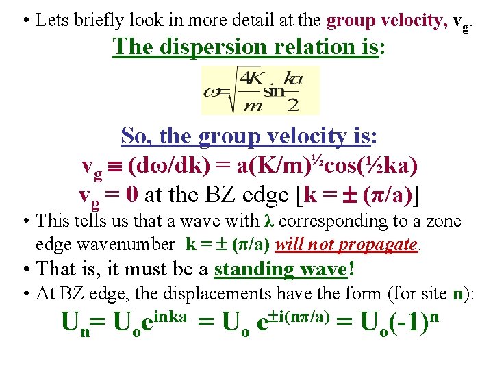  • Lets briefly look in more detail at the group velocity, vg. The