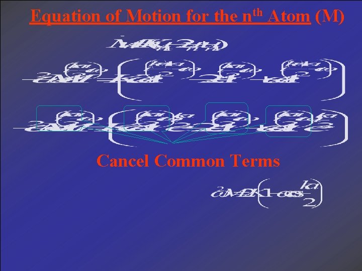 Equation of Motion for the nth Atom (M) Cancel Common Terms 