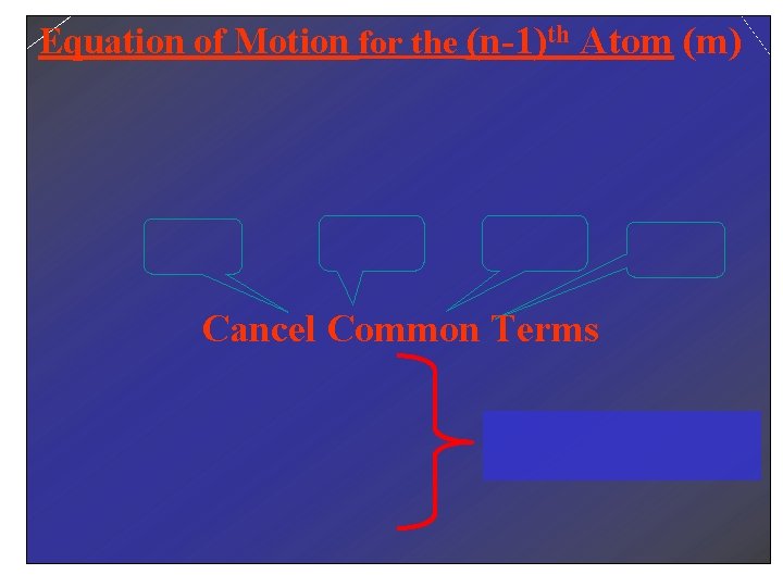 Equation of Motion for the (n-1)th Atom (m) Cancel Common Terms 