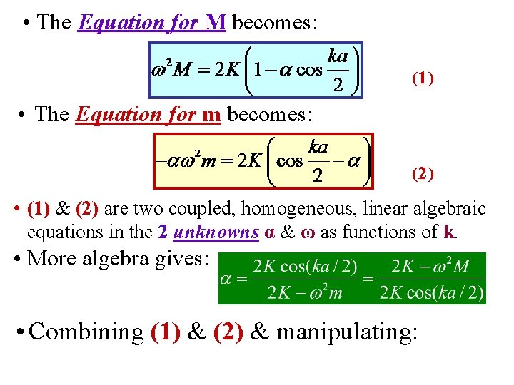  • The Equation for M becomes: (1) • The Equation for m becomes: