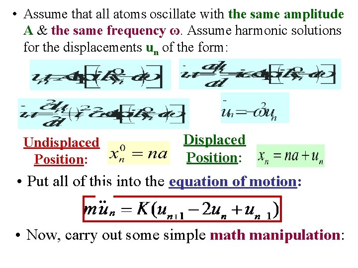  • Assume that all atoms oscillate with the same amplitude A & the