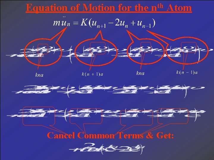 Equation of Motion for the nth Atom Cancel Common Terms & Get: 