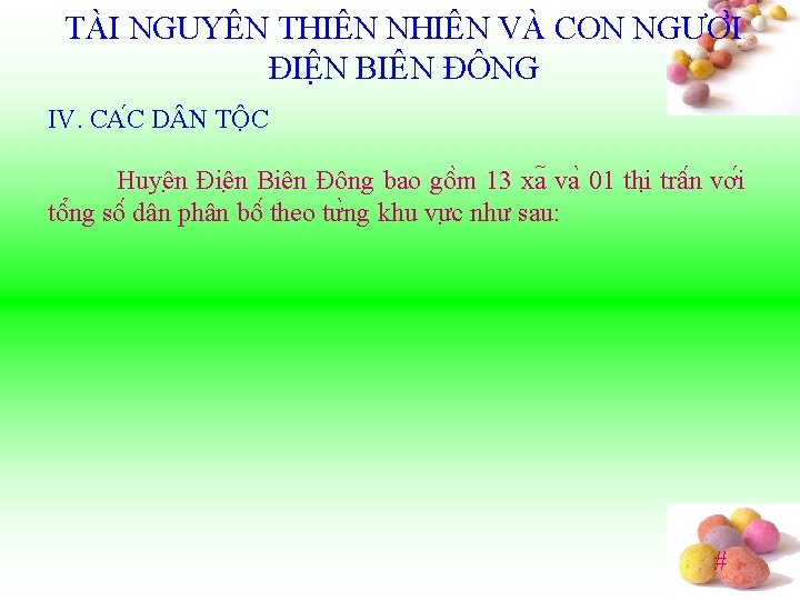 TÀI NGUYÊN THIÊN NHIÊN VÀ CON NGƯƠ I ĐIÊ N BIÊN ĐÔNG IV. CA