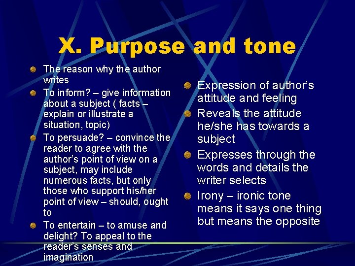 X. Purpose and tone The reason why the author writes To inform? – give