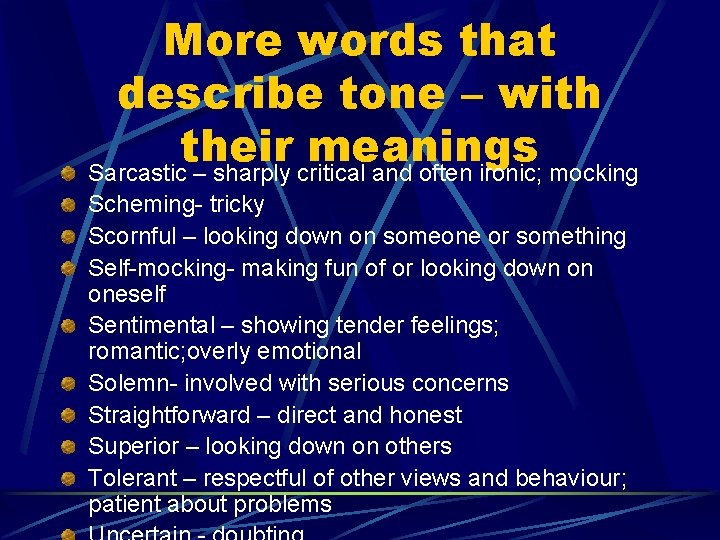 More words that describe tone – with their meanings Sarcastic – sharply critical and