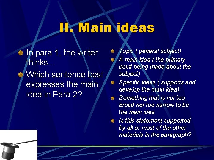II. Main ideas In para 1, the writer thinks… Which sentence best expresses the