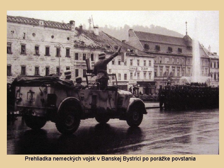 Prehliadka nemeckých vojsk v Banskej Bystrici po porážke povstania 