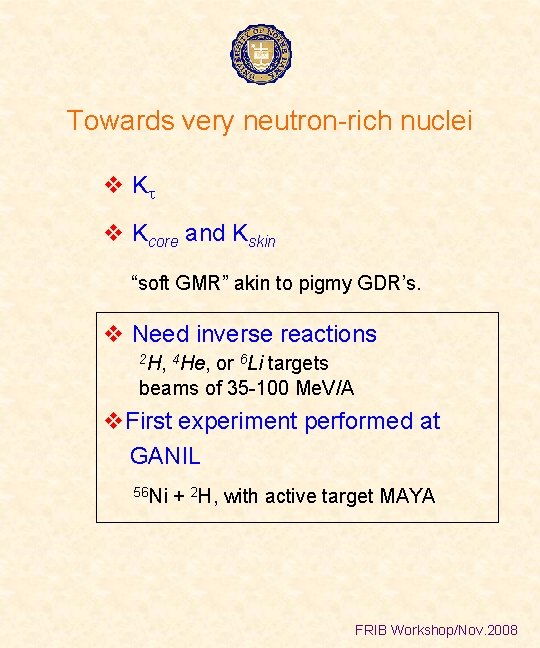 Towards very neutron-rich nuclei v Kt v Kcore and Kskin “soft GMR” akin to