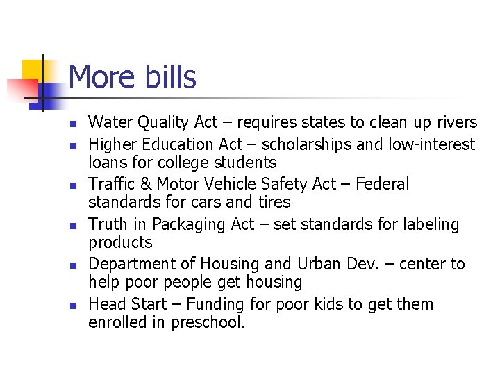 More bills n n n Water Quality Act – requires states to clean up