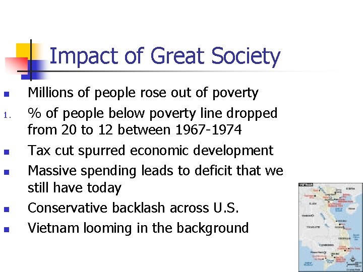 Impact of Great Society n 1. n n Millions of people rose out of