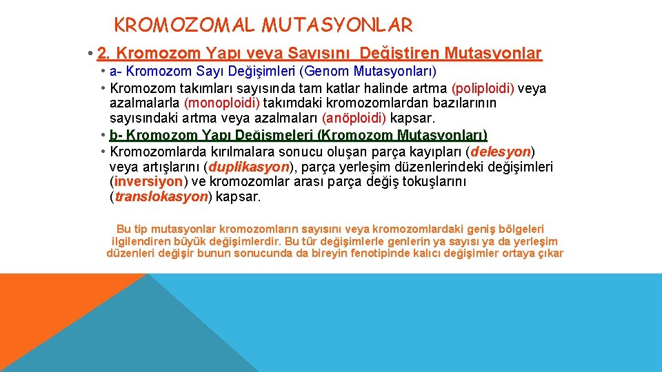 KROMOZOMAL MUTASYONLAR • 2. Kromozom Yapı veya Sayısını Değiştiren Mutasyonlar • a- Kromozom Sayı