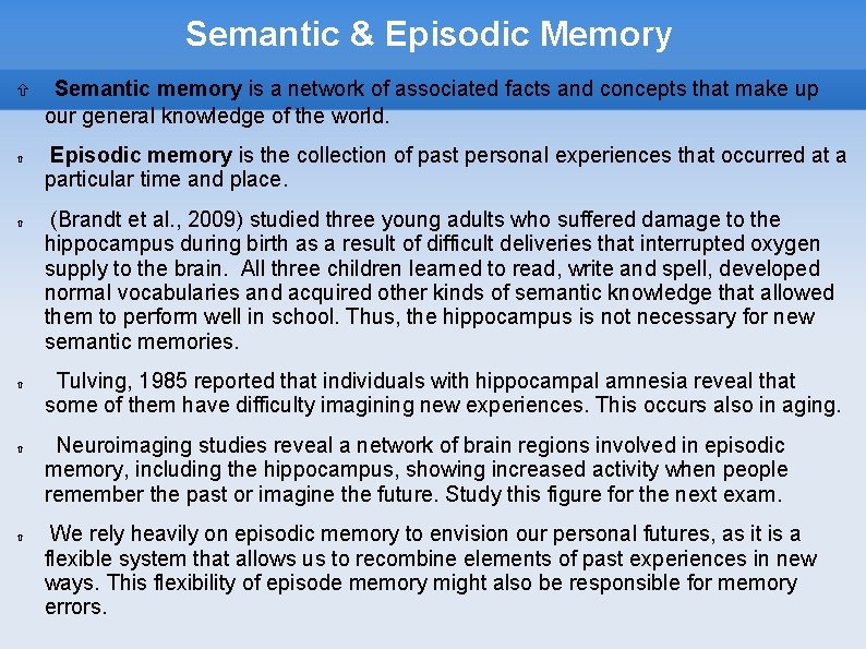 Semantic & Episodic Memory Semantic memory is a network of associated facts and concepts