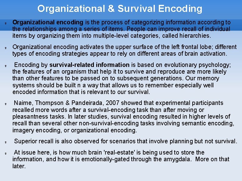 Organizational & Survival Encoding Organizational encoding is the process of categorizing information according to