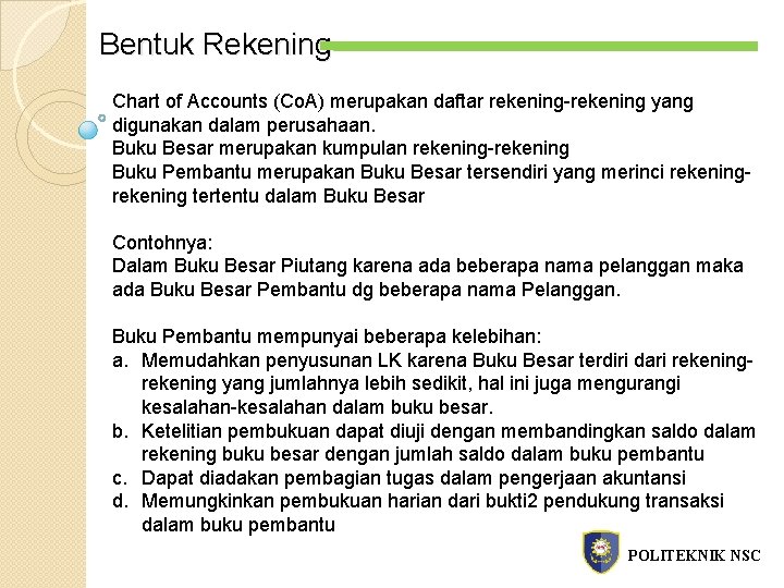 Bentuk Rekening Chart of Accounts (Co. A) merupakan daftar rekening-rekening yang digunakan dalam perusahaan.