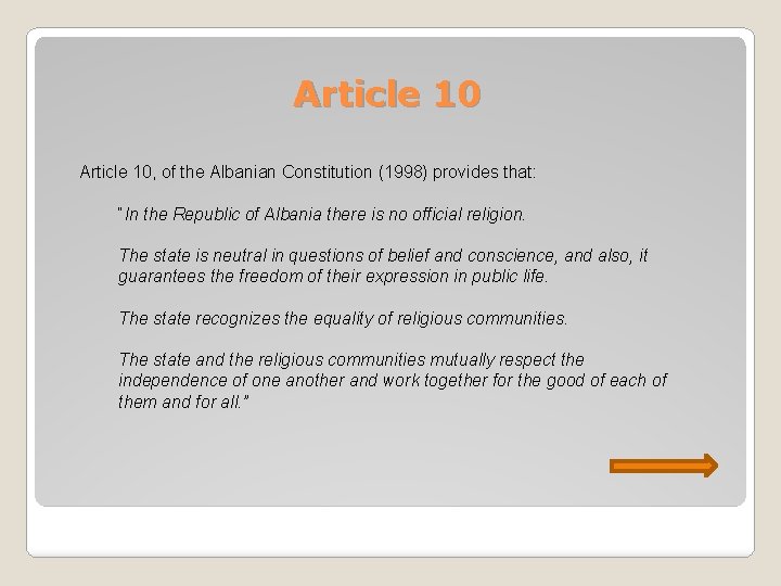 Article 10, of the Albanian Constitution (1998) provides that: “In the Republic of Albania