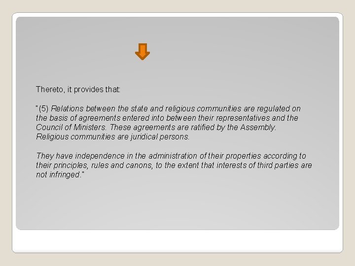 Thereto, it provides that: “(5) Relations between the state and religious communities are regulated