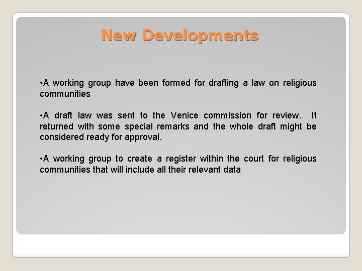 New Developments • A working group have been formed for drafting a law on