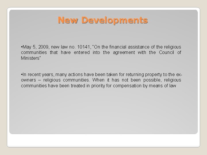 New Developments • May 5, 2009, new law no. 10141, “On the financial assistance