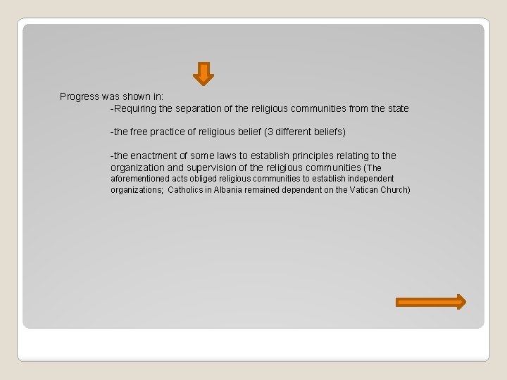 Progress was shown in: -Requiring the separation of the religious communities from the state