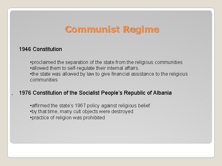 Communist Regime 1946 Constitution • proclaimed the separation of the state from the religious