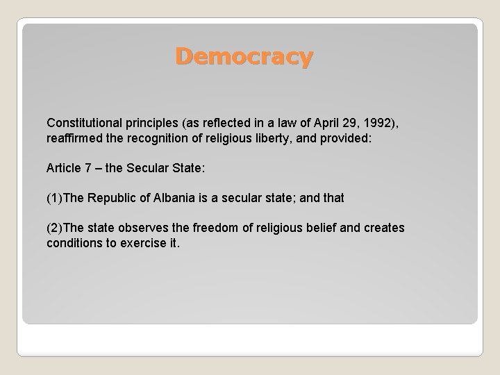 Democracy Constitutional principles (as reflected in a law of April 29, 1992), reaffirmed the
