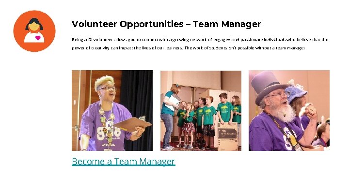 Volunteer Opportunities – Team Manager Being a DI volunteer allows you to connect with