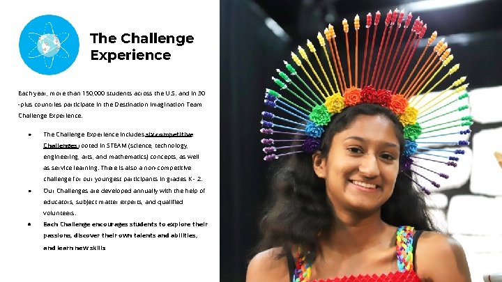 The Challenge Experience Each year, more than 150, 000 students across the U. S.