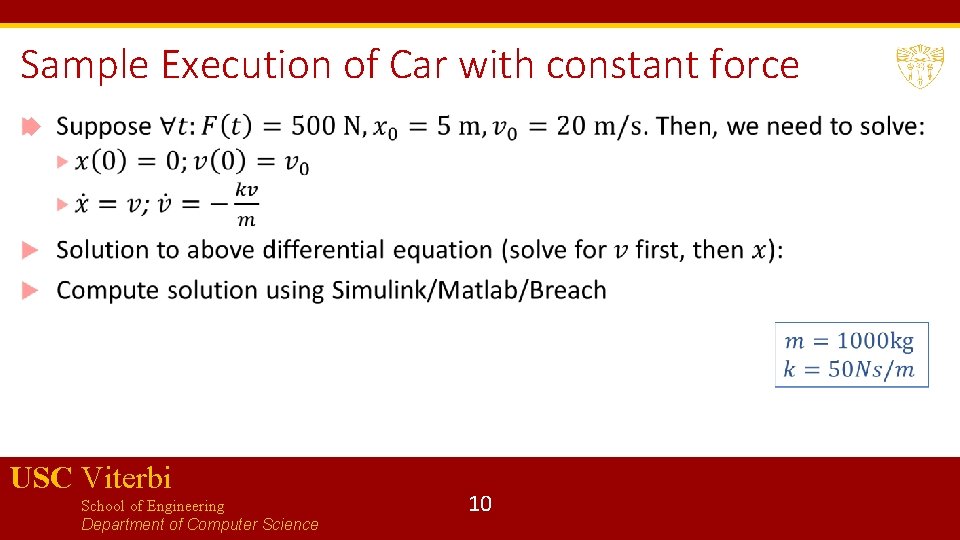 Sample Execution of Car with constant force USC Viterbi School of Engineering Department of