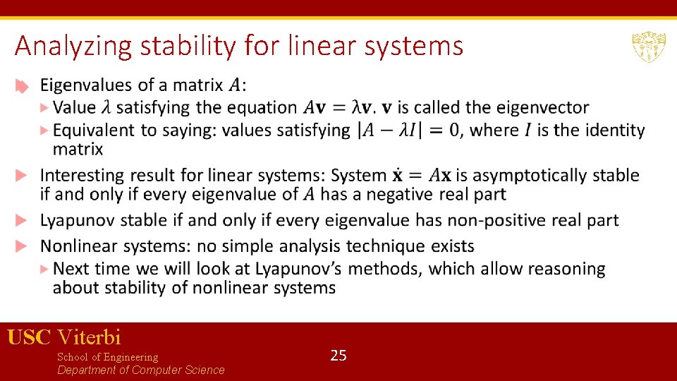 Analyzing stability for linear systems USC Viterbi School of Engineering Department of Computer Science