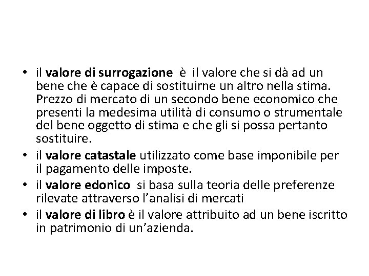 • il valore di surrogazione è il valore che si dà ad un • il valore di surrogazione è il valore che si dà ad un