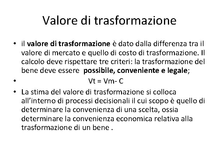 Valore di trasformazione • il valore di trasformazione è dato dalla differenza tra il Valore di trasformazione • il valore di trasformazione è dato dalla differenza tra il
