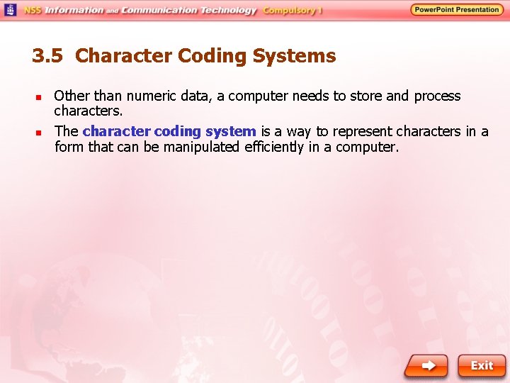 3. 5 Character Coding Systems n n Other than numeric data, a computer needs