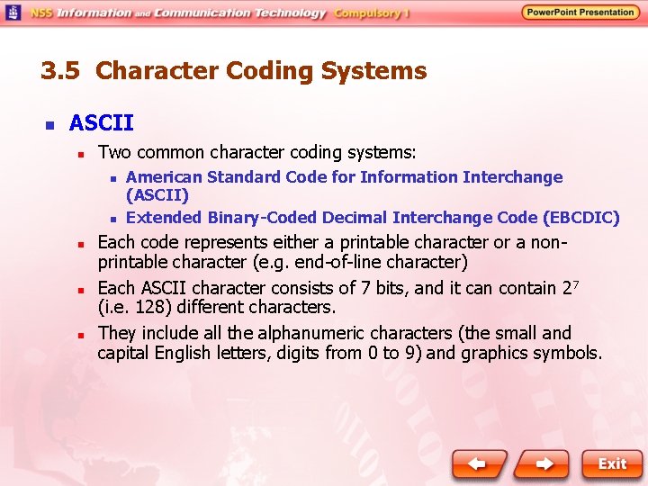 3. 5 Character Coding Systems n ASCII n Two common character coding systems: n