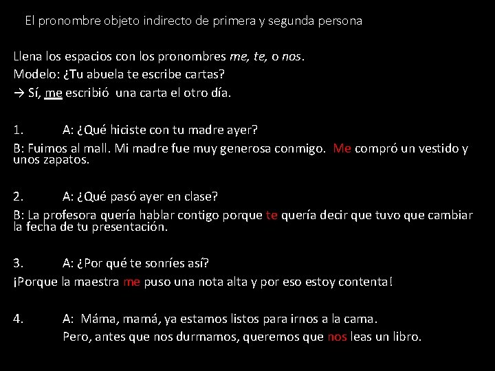 El pronombre objeto indirecto de primera y segunda persona Llena los espacios con los