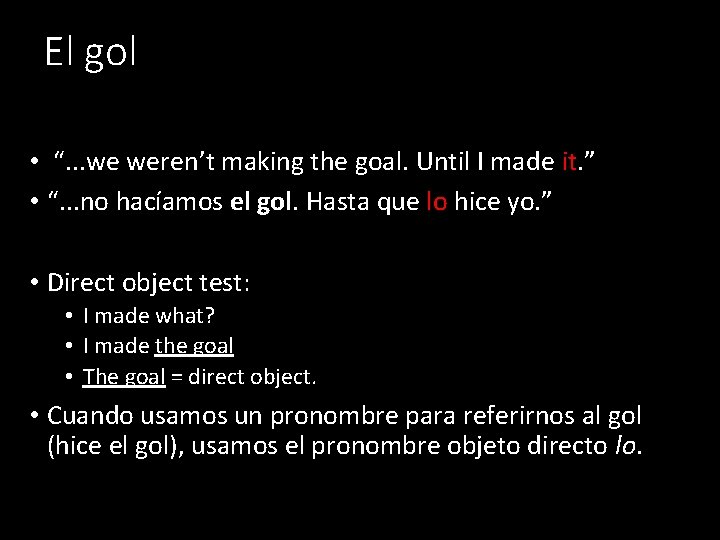 El gol • “. . . we weren’t making the goal. Until I made