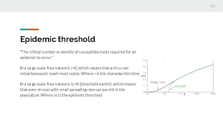 Epidemic threshold “The critical number or density of susceptible hosts required for an epidemic