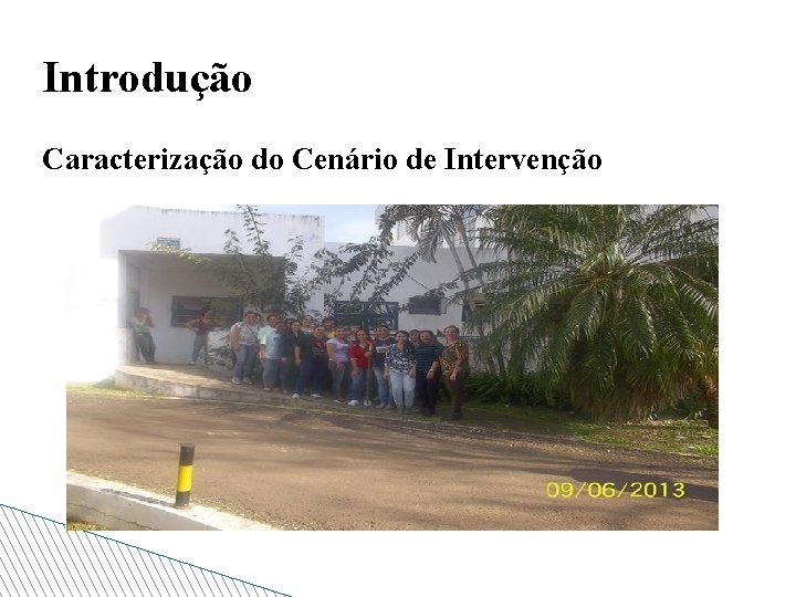 Introdução Caracterização do Cenário de Intervenção 