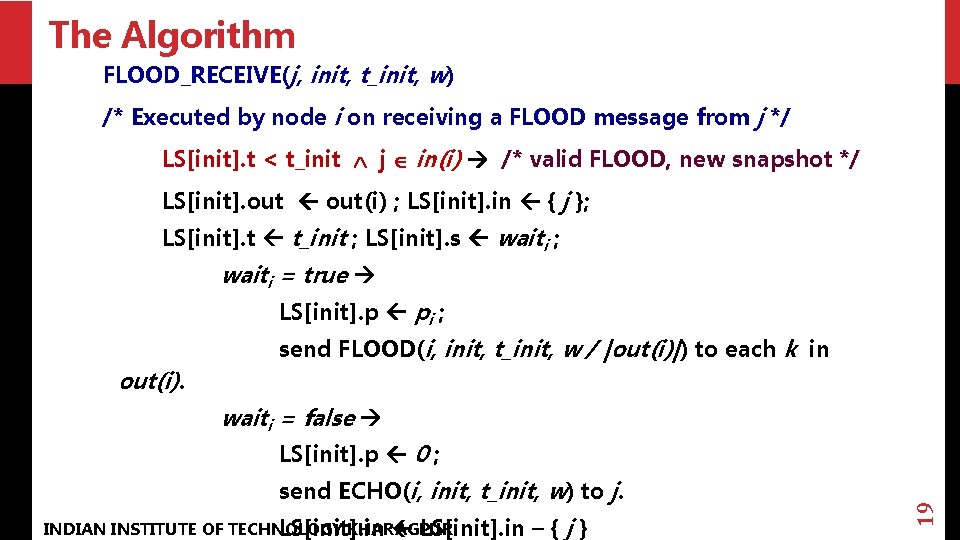The Algorithm FLOOD_RECEIVE(j, init, t_init, w) /* Executed by node i on receiving a