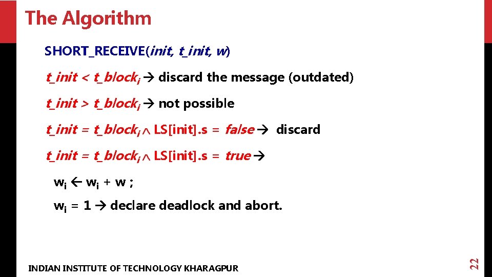 The Algorithm SHORT_RECEIVE(init, t_init, w) t_init < t_blocki discard the message (outdated) t_init >