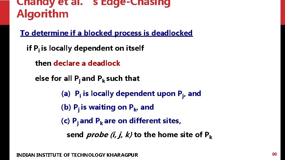 Chandy et al. ’s Edge-Chasing Algorithm To determine if a blocked process is deadlocked