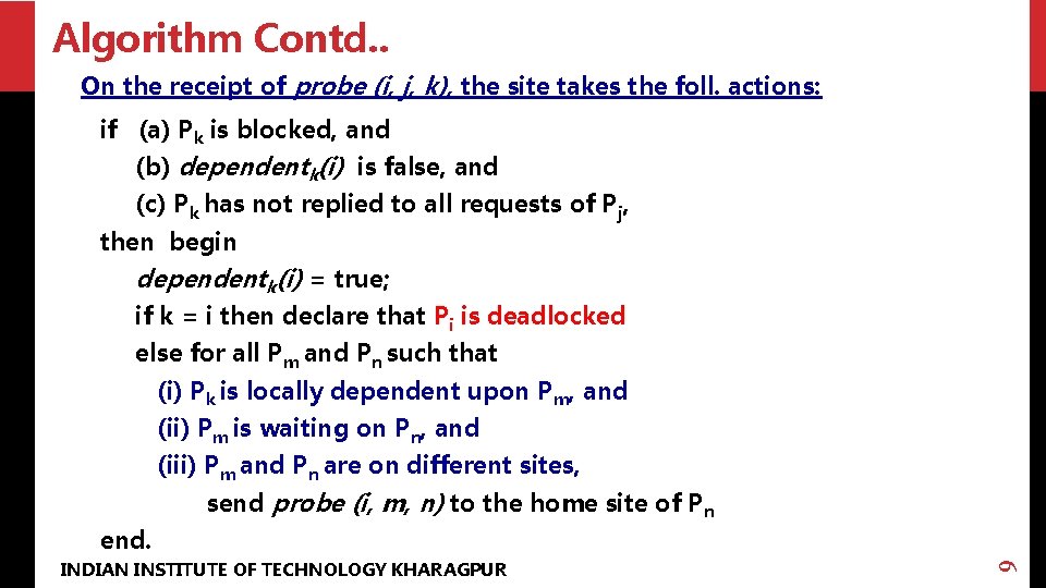 Algorithm Contd. . On the receipt of probe (i, j, k), the site takes