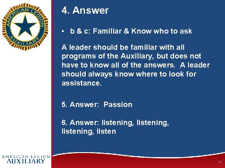 4. Answer • b & c: Familiar & Know who to ask A leader