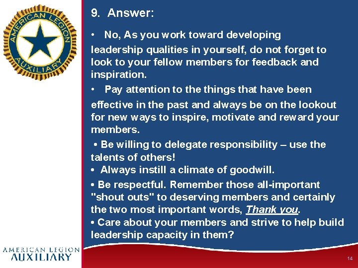 9. Answer: • No, As you work toward developing leadership qualities in yourself, do