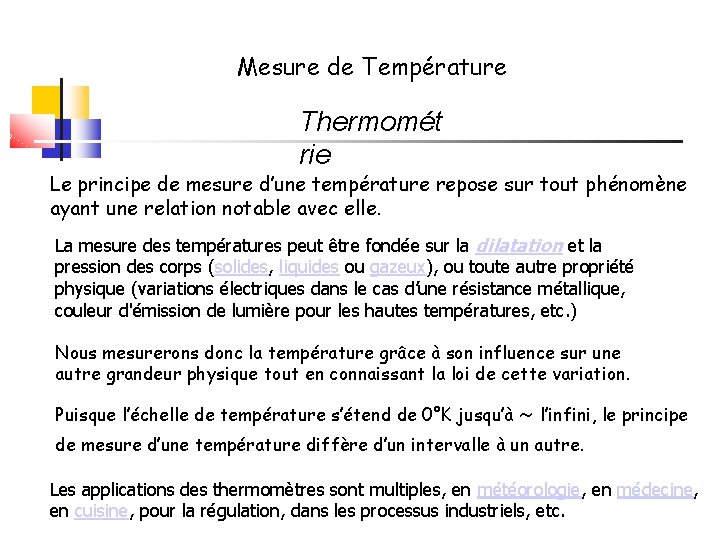 Mesure de Température Thermomét rie Le principe de mesure d’une température repose sur tout