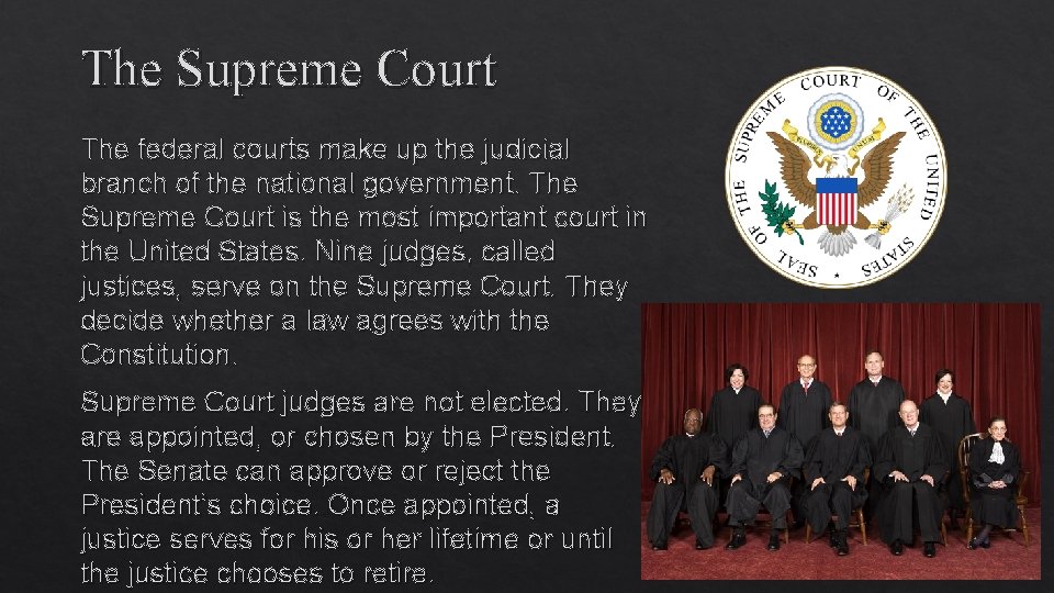 The Supreme Court The federal courts make up the judicial branch of the national