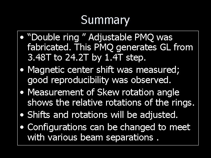 Summary • “Double ring ” Adjustable PMQ was fabricated. This PMQ generates GL from