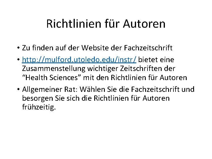 Richtlinien für Autoren • Zu finden auf der Website der Fachzeitschrift • http: //mulford.