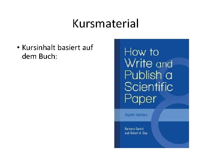 Kursmaterial • Kursinhalt basiert auf dem Buch: 