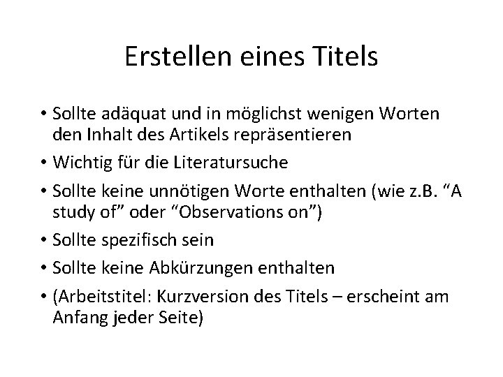 Erstellen eines Titels • Sollte adäquat und in möglichst wenigen Worten den Inhalt des