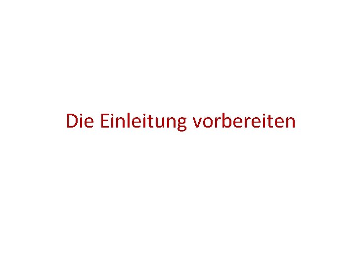 Die Einleitung vorbereiten 